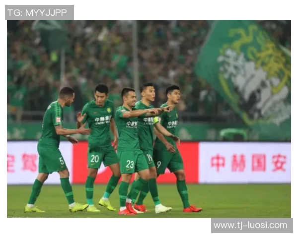 国安与人和精彩对决回顾分析赛场表现与战术布局